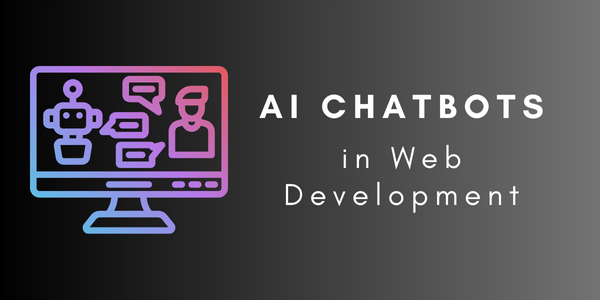 AI Chatbots in Web Development